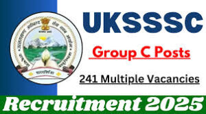 241 Posts SSC -UKSSSC Group C Recruitment 2025