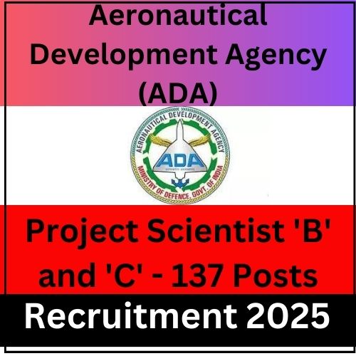ADA 137 Posts Project Scientist B and C Recruitment 2025 