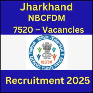 7520 Posts -NBCFDM Jharkhand Recruitment 2025
