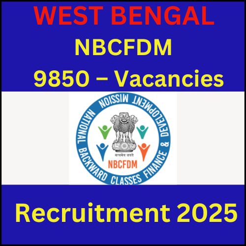 9850 Posts NBCFDM West Bengal Recruitment 2025