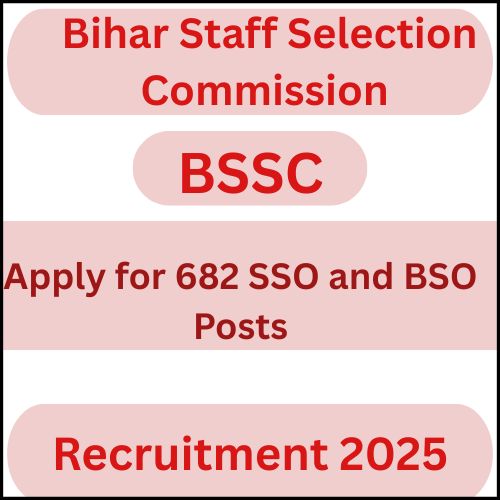 BSSC Recruitment 2025 Apply for 682 SSO and BSO Posts