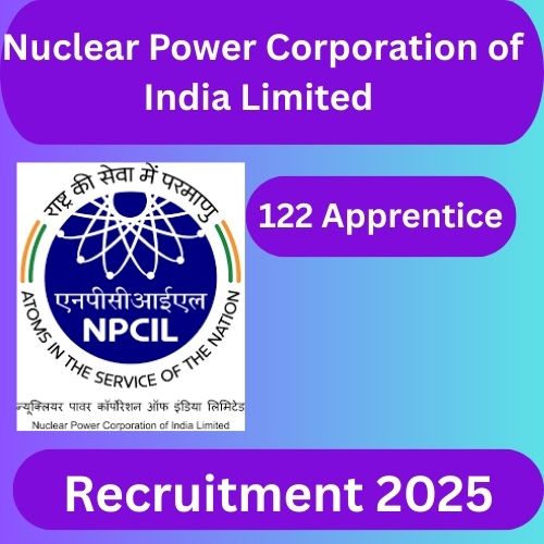 NPCIL Recruitment 2025: Apply for 122 Apprentice Jobs