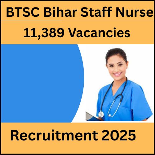 11389 Staff Nurse Vacancies in Bihar BTSC – Recruitment 2025