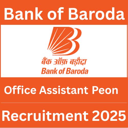 Bank of Baroda Recruitment 2025: Apply for 500 Peon posts