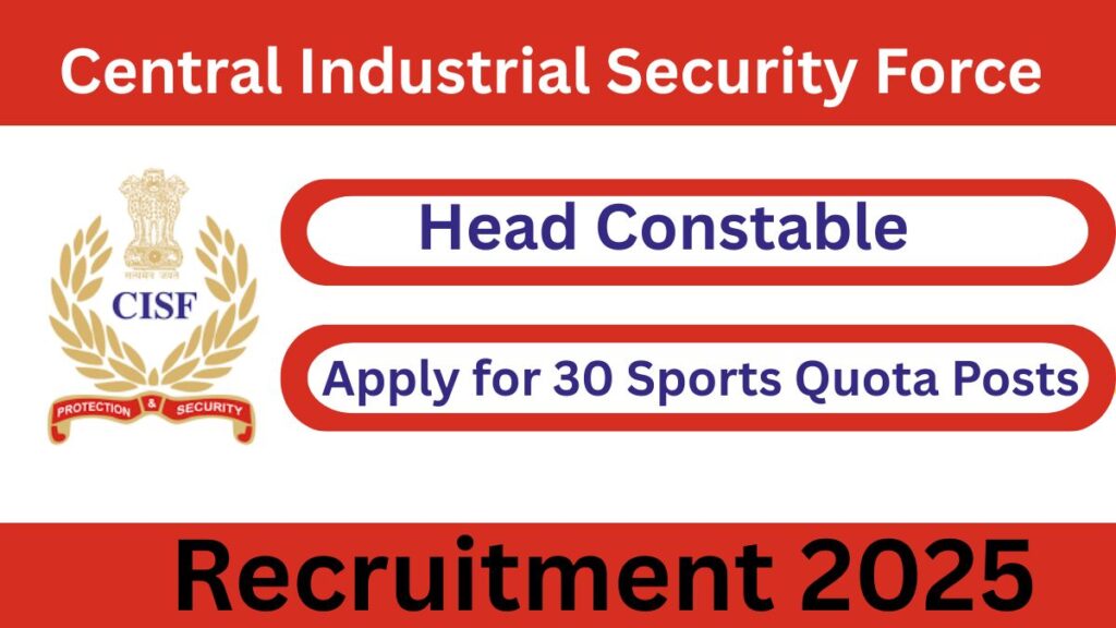 CISF Head Constable Recruitment 2025 – 30 Posts Sports Quota