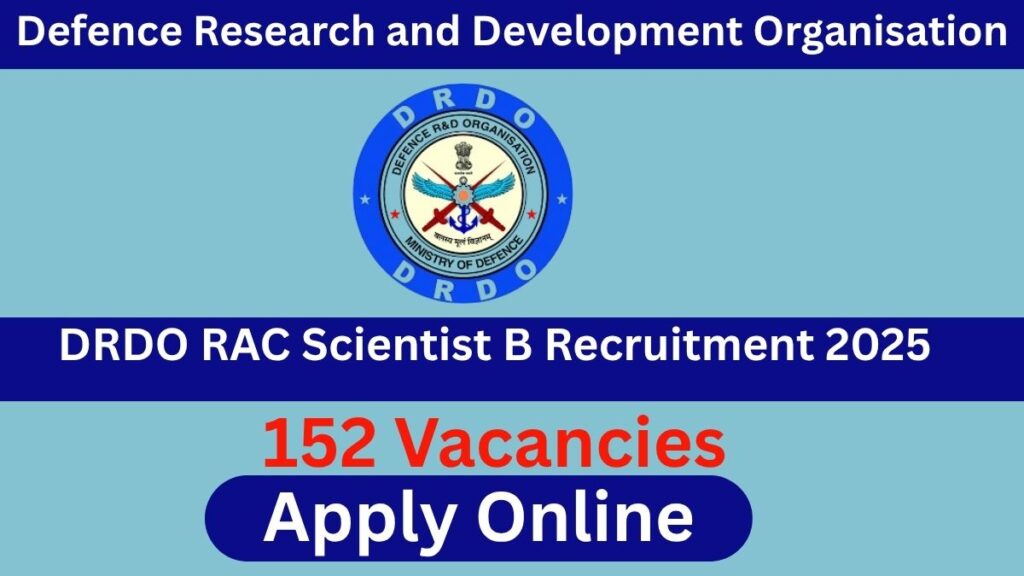 DRDO RAC Scientist B Recruitment 2025 - 152 Vacancies Apply Now