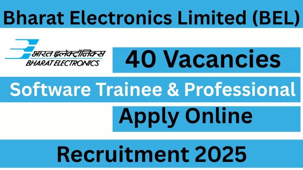 BEL Recruitment 2025 – Apply Online for 40 Posts Software Trainee & Professional 