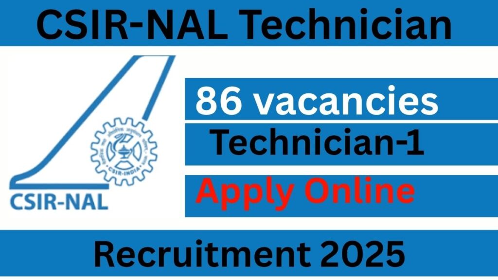 CSIR-NAL Technician Recruitment 2025 :Apply online for 86 Posts