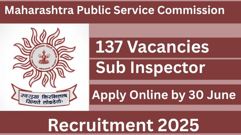 MPSC Recruitment 2025: 137 Sub Inspector Vacancies