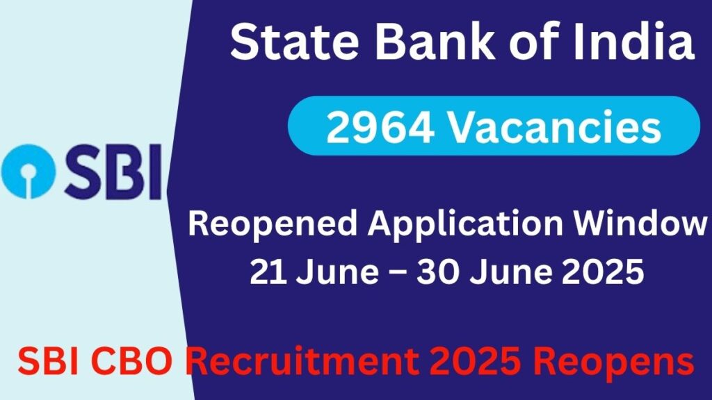 SBI CBO Recruitment 2025 Reopens – Apply Online for 2964 Posts