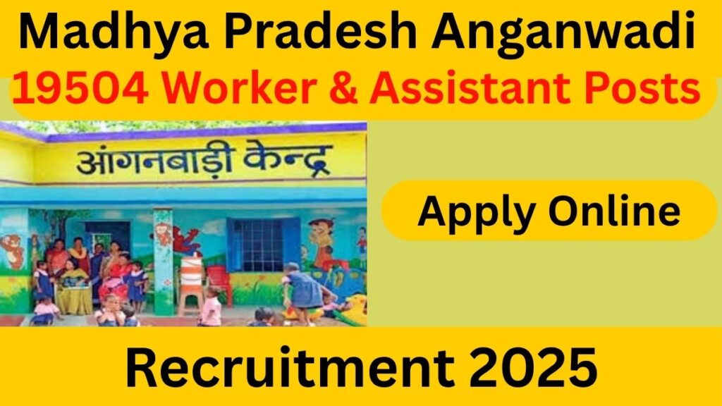 WCD Madhya Pradesh Recruitment 2025 - 19504 Anganwadi Posts