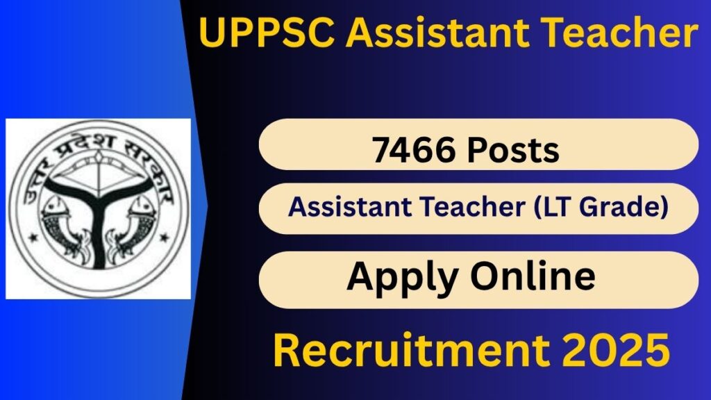 UPPSC Assistant Teacher (LT Grade) 2025 - 7466 Posts Apply Now